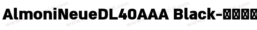 AlmoniNeueDL40AAA Black字体转换